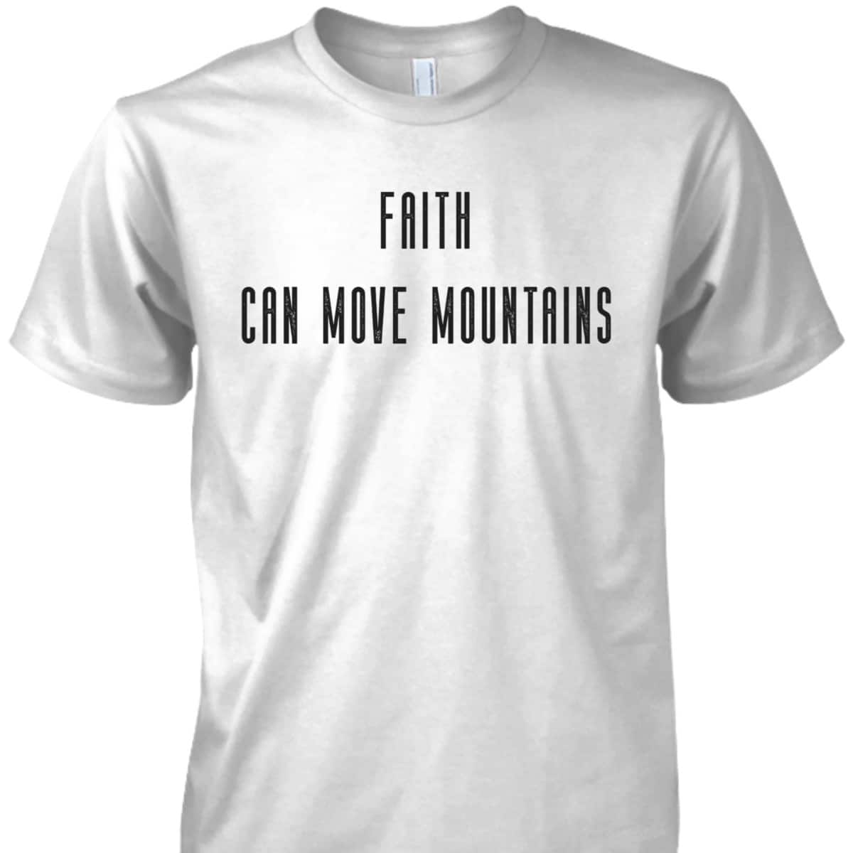 Faith Can Move Mountains Vintage Bible Verse Christian T-Shirt Faith Can Move Mountains Vintage Bible Verse Christian T-Shirt