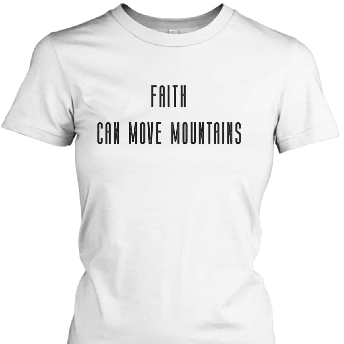 Faith Can Move Mountains Vintage Bible Verse Christian T-Shirt Faith Can Move Mountains Vintage Bible Verse Christian T-Shirt