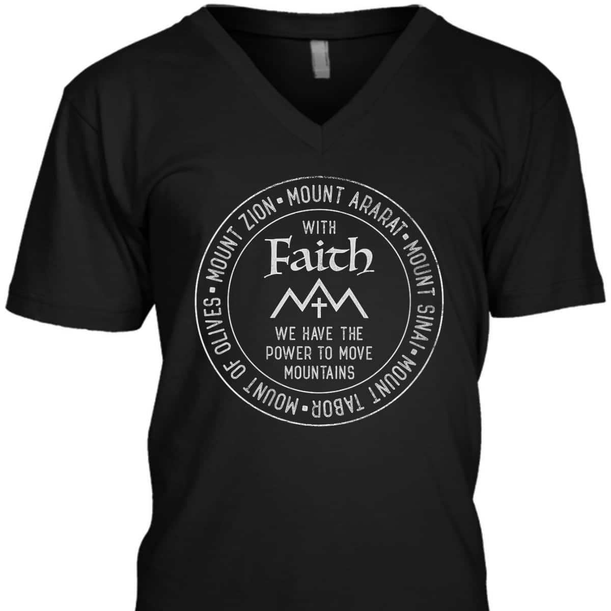 Christian Faith To Move Mountains Mounts Sinai Tabor Ararat T-Shirt Christian Faith To Move Mountains Mounts Sinai Tabor Ararat T-Shirt