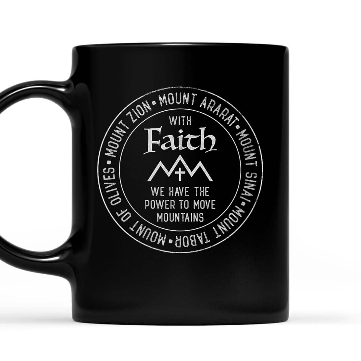 Christian Faith To Move Mountains Mounts Sinai Tabor Ararat T-Shirt Christian Faith To Move Mountains Mounts Sinai Tabor Ararat T-Shirt