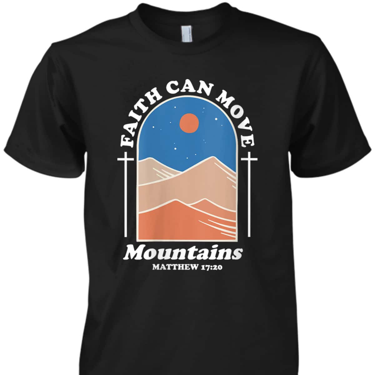 Faith Can Move Mountains Christian Cross God Saying T-Shirt Faith Can Move Mountains Christian Cross God Saying T-Shirt