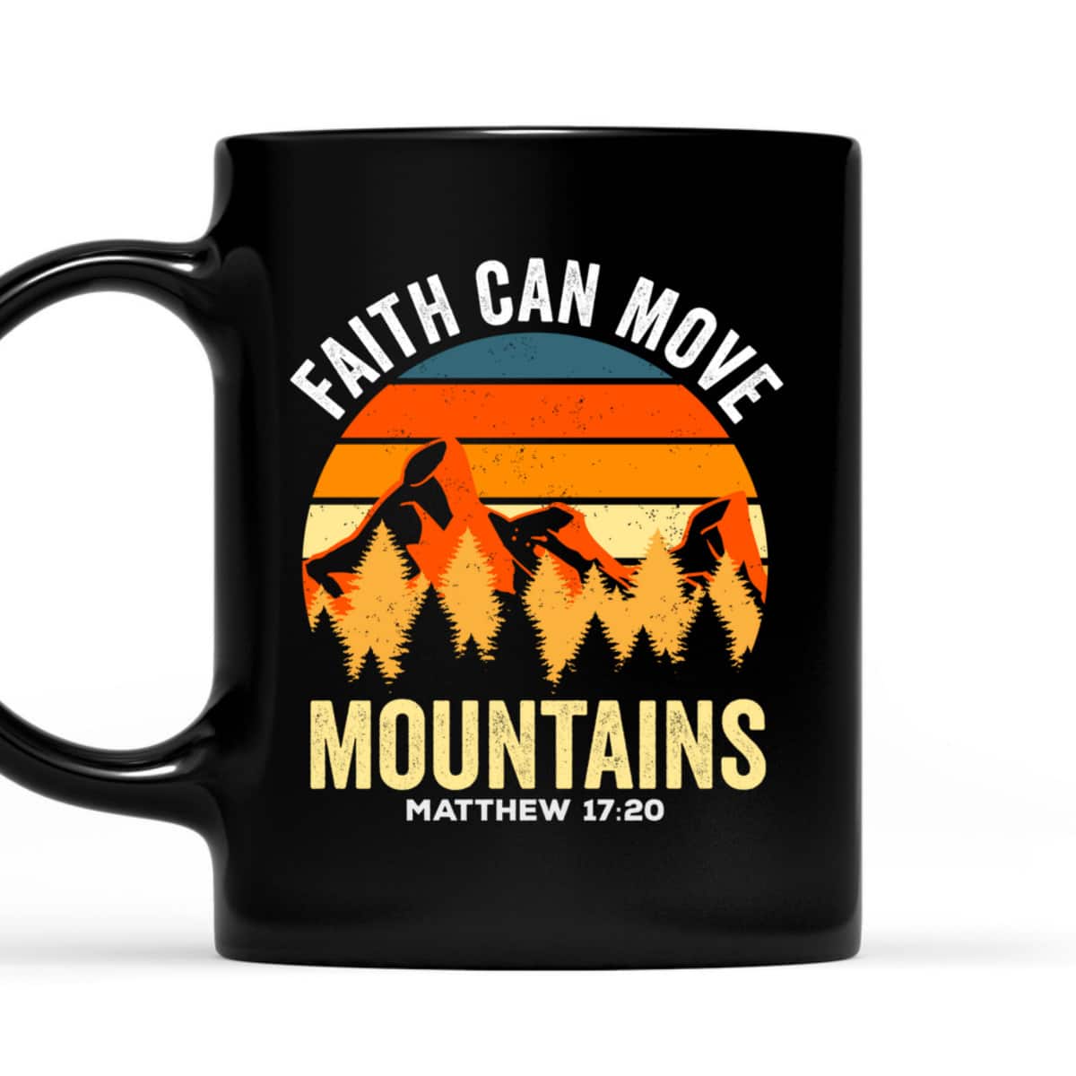 Bible Verse Christian Faith Can Move Mountains Matthew 1720 T-Shirt Bible Verse Christian Faith Can Move Mountains Matthew 1720 T-Shirt
