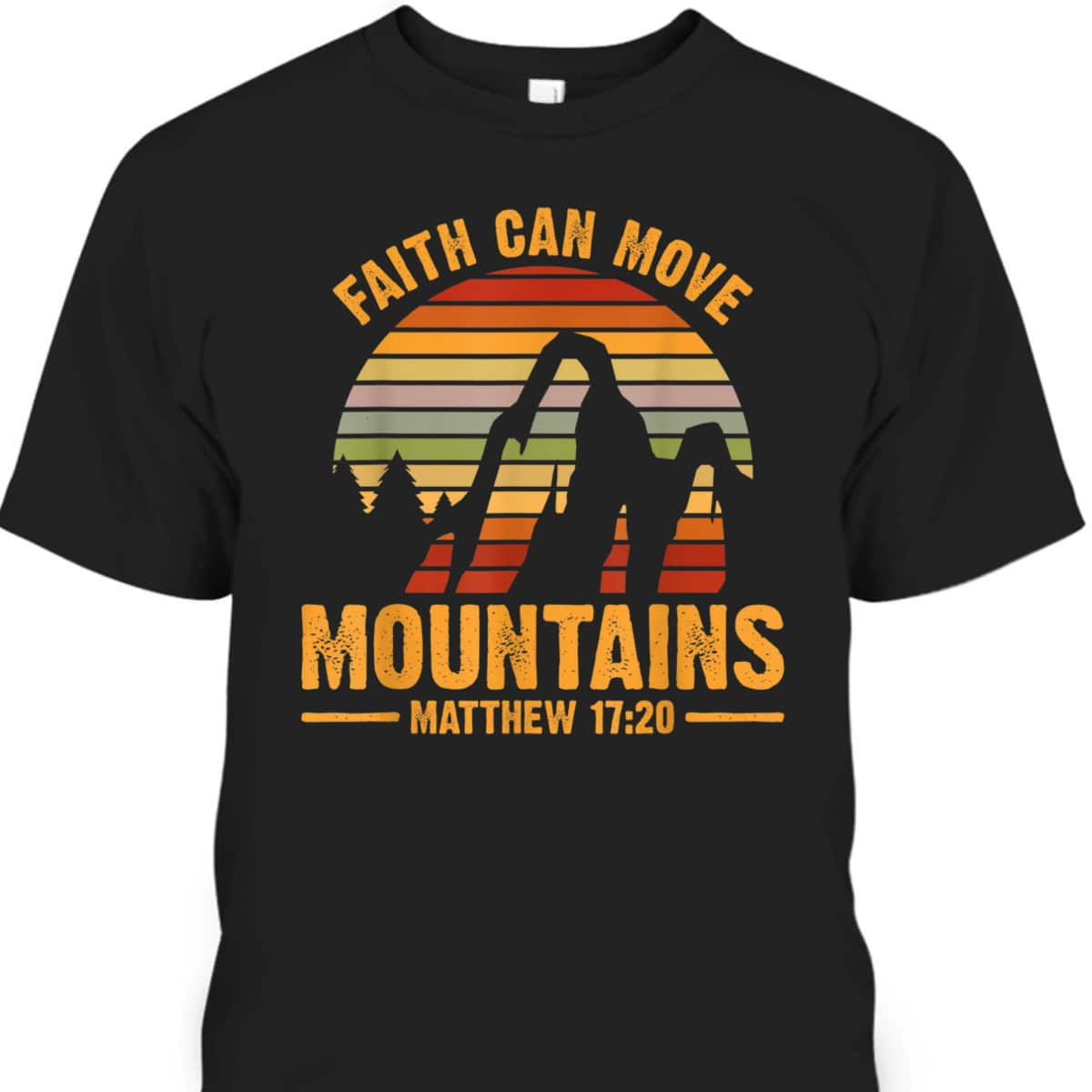 Faith Can Move Mountains T-Shirt Matthew 1720 Bible Verse Christian Gift