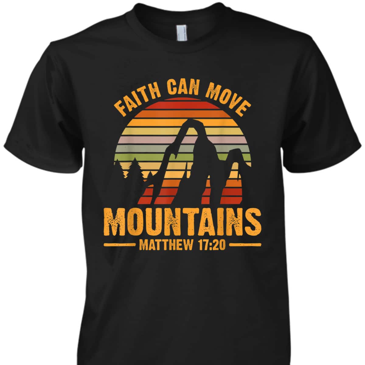 Faith Can Move Mountains T-Shirt Matthew 1720 Bible Verse Christian Gift Faith Can Move Mountains T-Shirt Matthew 1720 Bible Verse Christian Gift