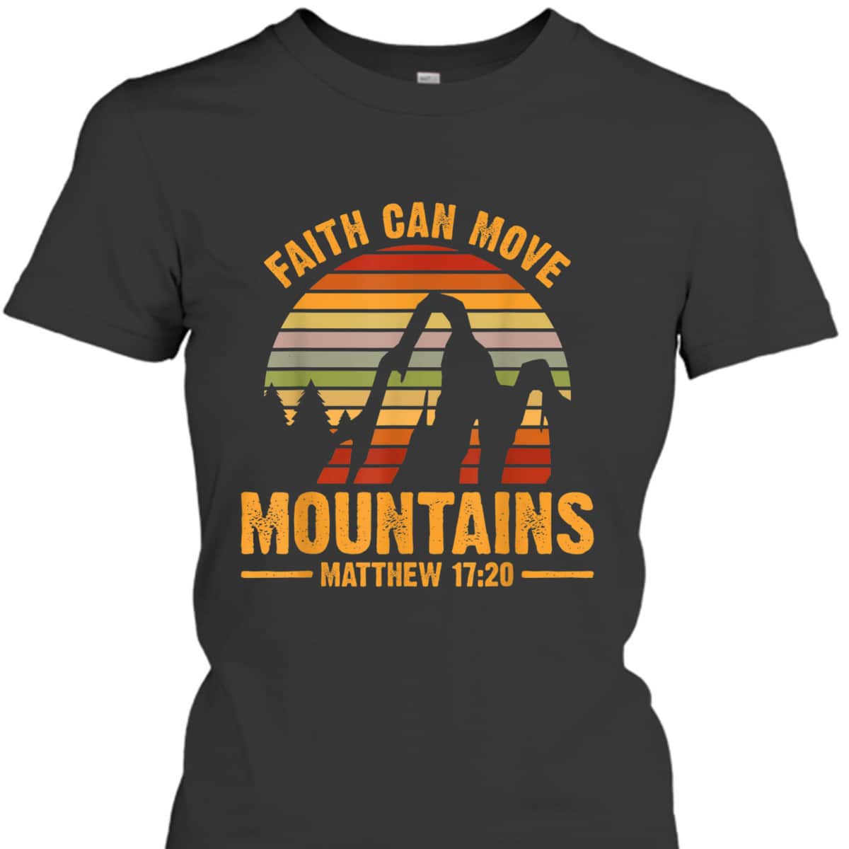 Faith Can Move Mountains T-Shirt Matthew 1720 Bible Verse Christian Gift Faith Can Move Mountains T-Shirt Matthew 1720 Bible Verse Christian Gift