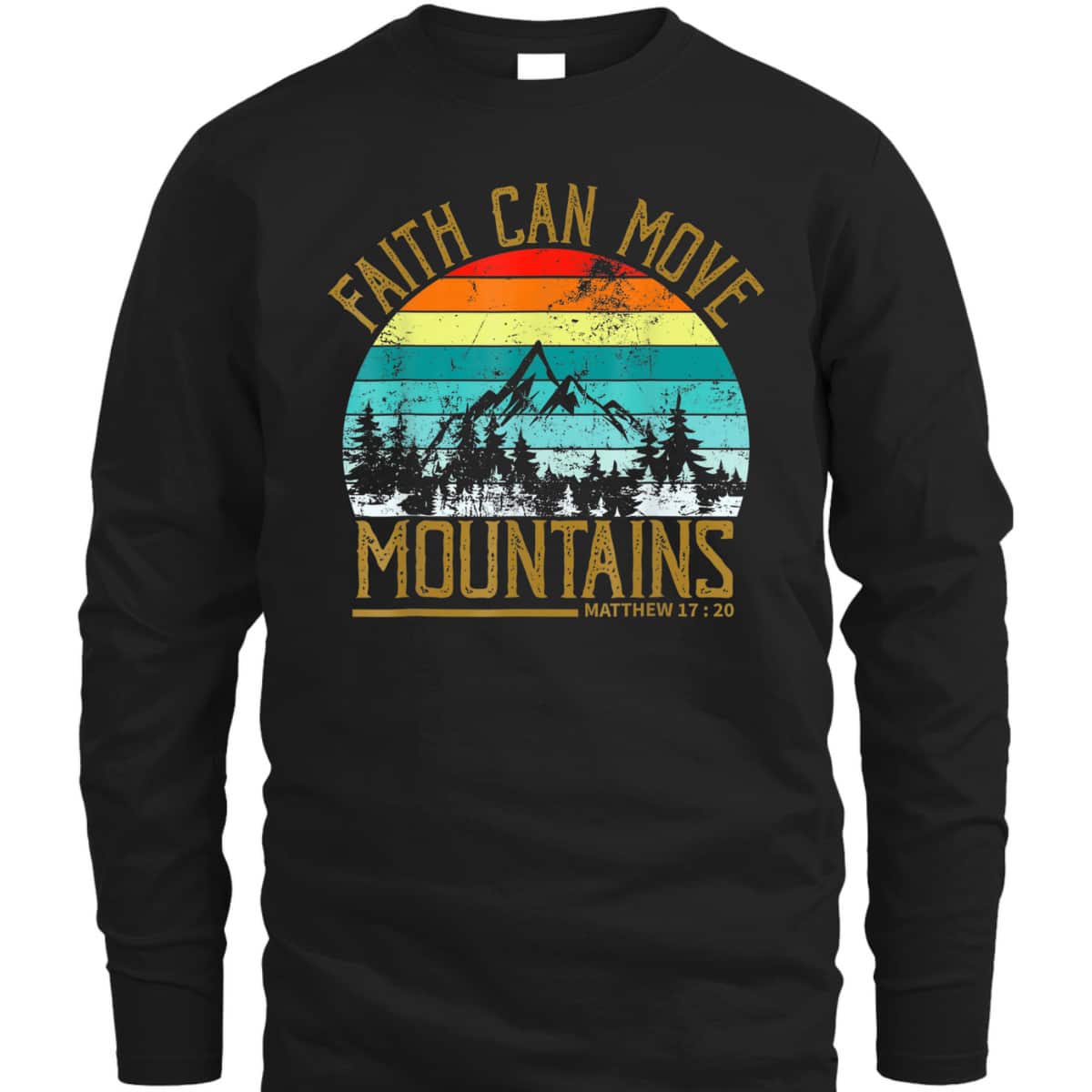Faith Can Move Mountains T-Shirt Christian Faith Religious Gift Faith Can Move Mountains T-Shirt Christian Faith Religious Gift