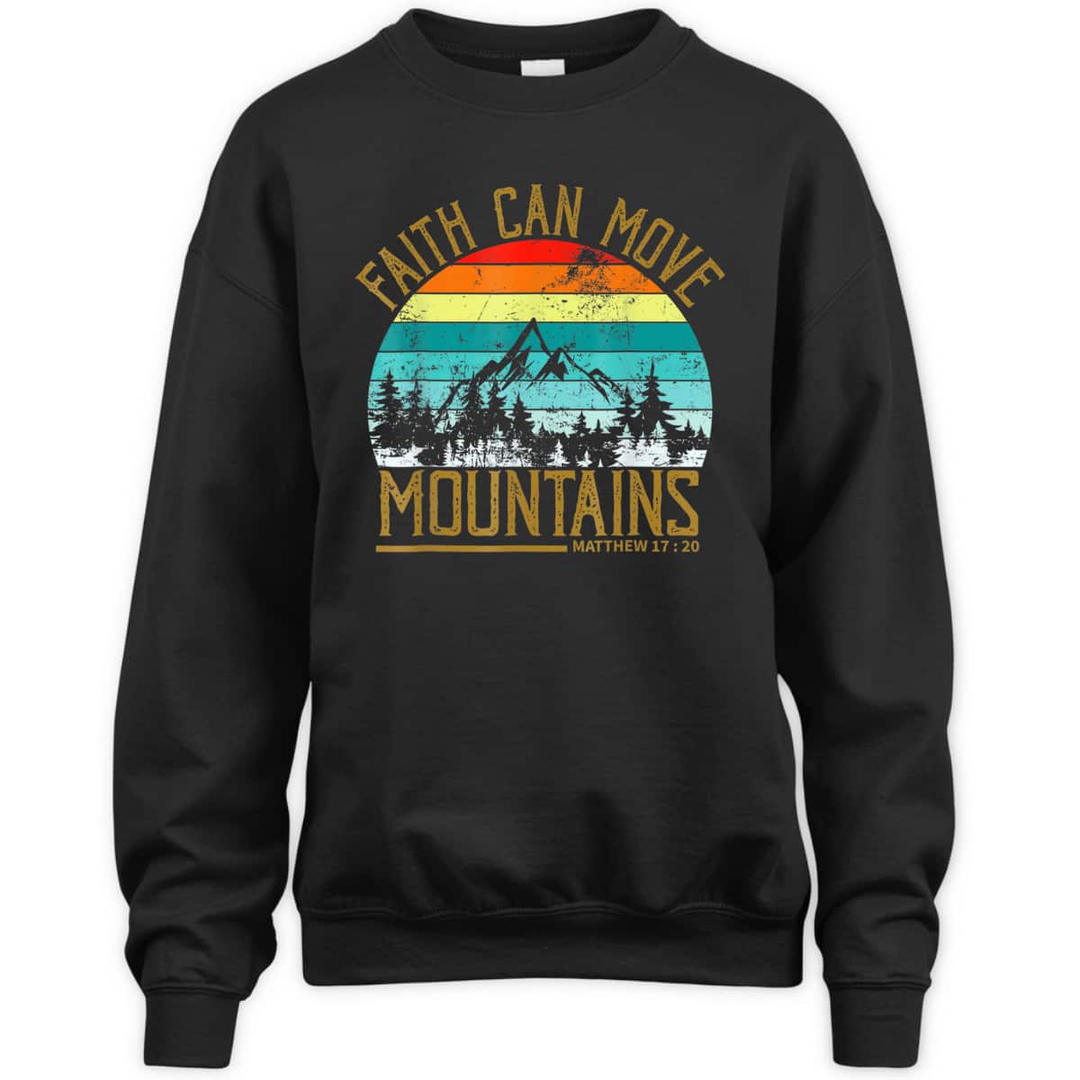 Faith Can Move Mountains T-Shirt Christian Faith Religious Gift Faith Can Move Mountains T-Shirt Christian Faith Religious Gift