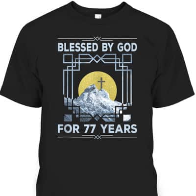 Blessed By God For 77 Years Religious Cross 77th Birthday T-Shirt