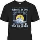 Blessed By God For 65 Years Religious Cross 65th Birthday T-Shirt Blessed By God For 65 Years Religious Cross 65th Birthday T-Shirt