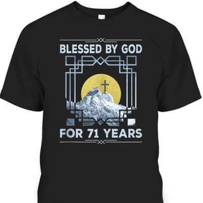 Blessed By God For 71 Years Religious Cross 71st Birthday T-Shirt
