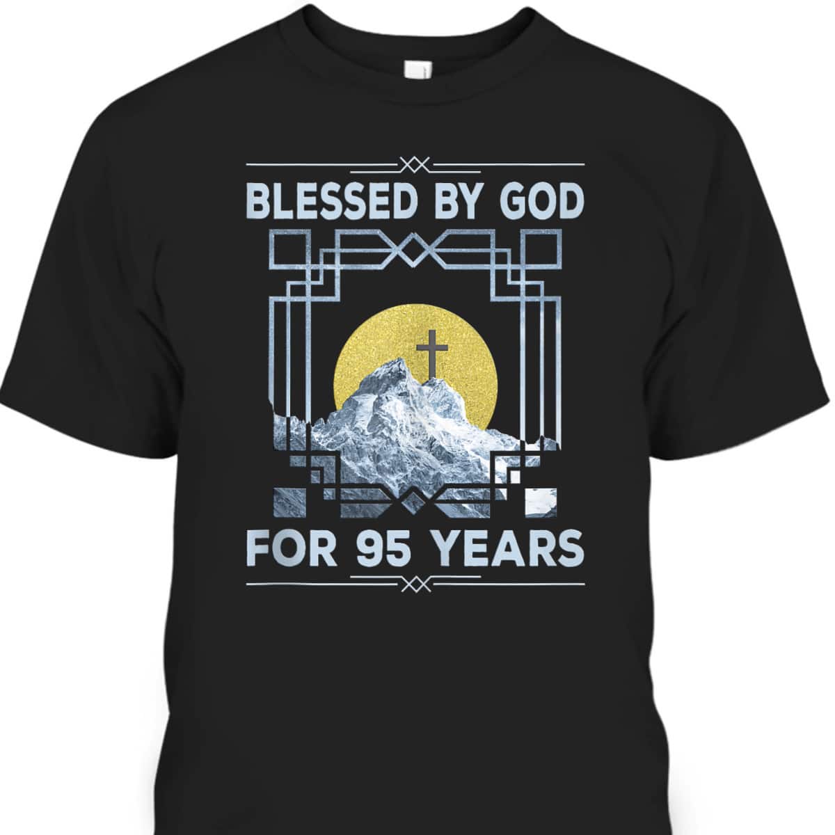 Blessed By God For 95 Years Religious Cross 95th Birthday T-Shirt Blessed By God For 95 Years Religious Cross 95th Birthday T-Shirt