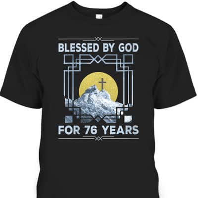 Blessed By God For 76 Years Religious Cross 76th Birthday T-Shirt