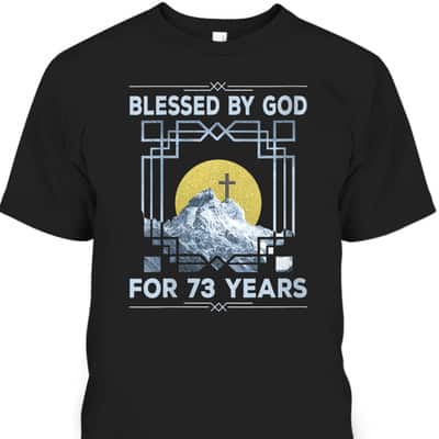 Blessed By God For 73 Years Religious Cross 73rd Birthday T-Shirt