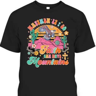Christian Faith Can Move Mountains T-Shirt Jesus Religious Groovy Gift Christian Faith Can Move Mountains T-Shirt Jesus Religious Groovy Gift