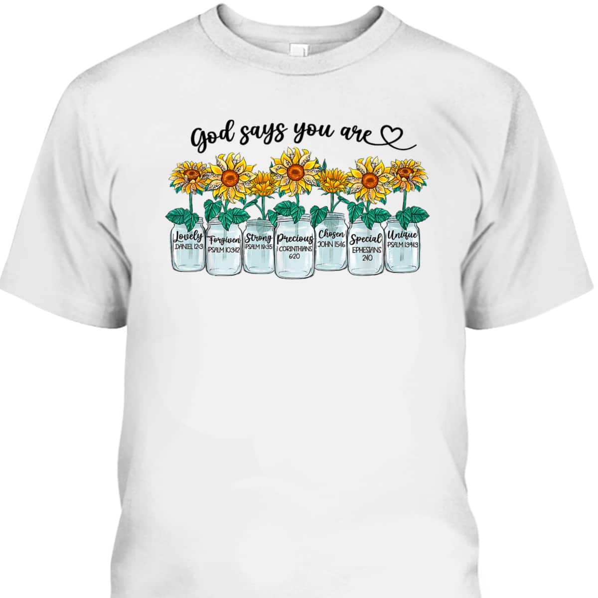 God Says You Are Loved Unique Chosen Strong Christian Bible Verse T-Shirt