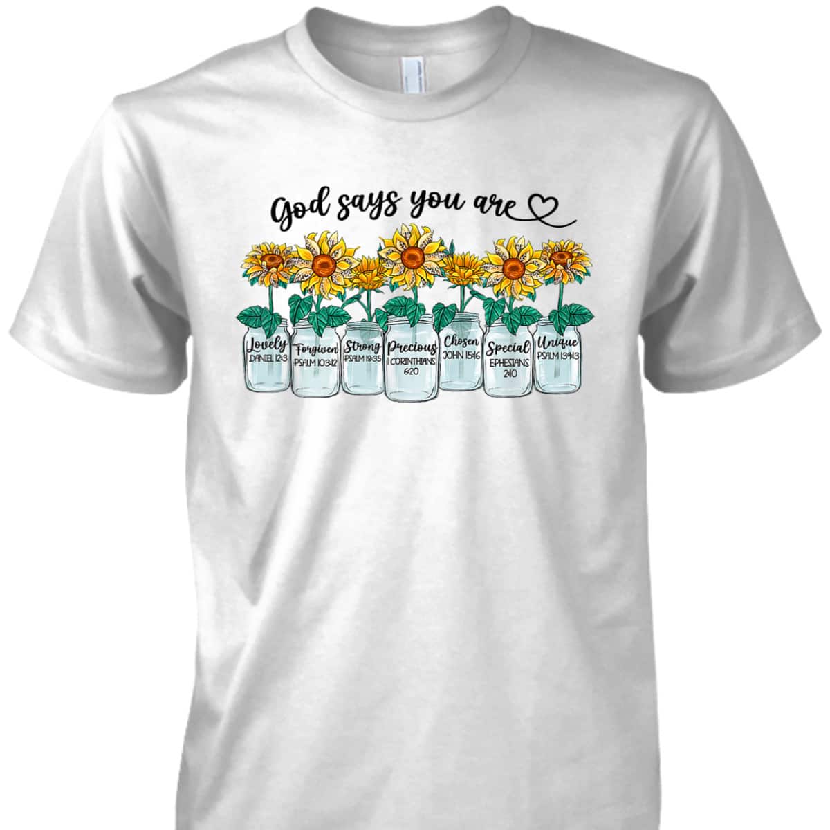 God Says You Are Loved Unique Chosen Strong Christian Bible Verse T-Shirt God Says You Are Loved Unique Chosen Strong Christian Bible Verse T-Shirt