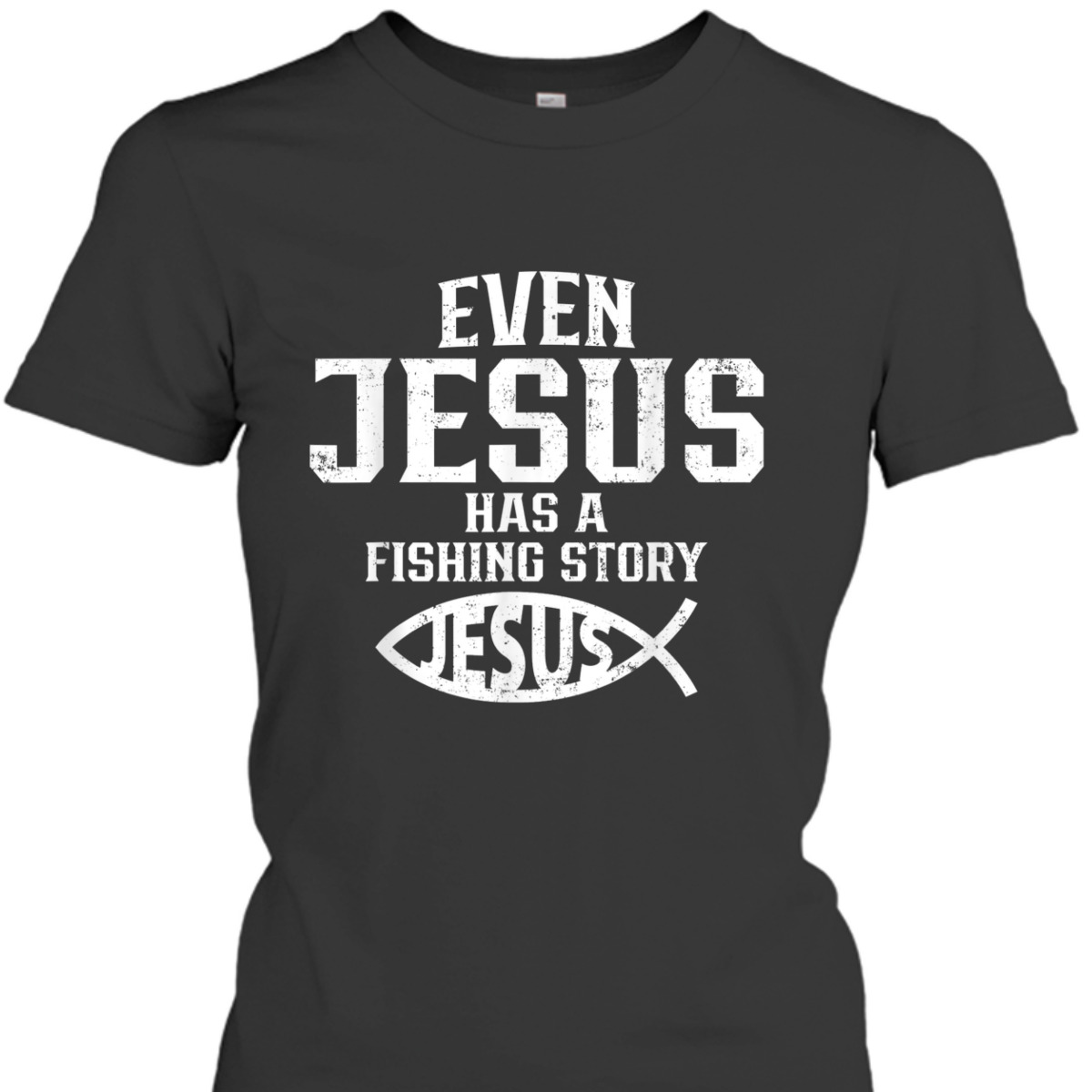 Funny Christian T-Shirt Even Jesus Has A Fishing Story Vintage Gift For Christian Fishermen