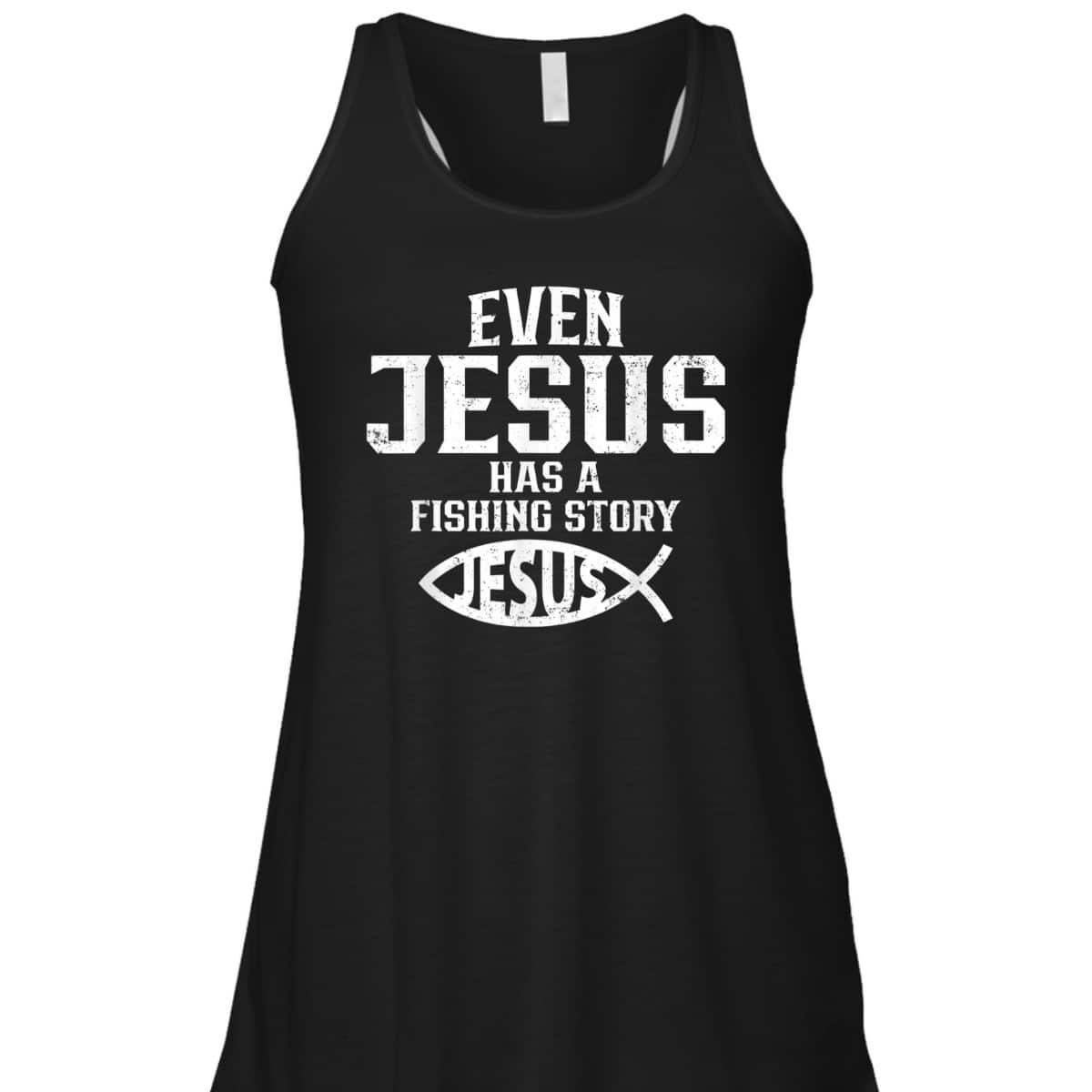 Funny Christian T-Shirt Even Jesus Has A Fishing Story Vintage Gift For Christian Fishermen