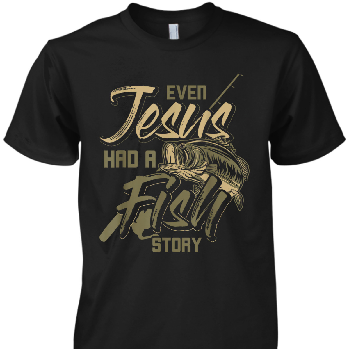 Even Jesus Had A Fish Story Funny Religious T-Shirt For Christian Fishermen