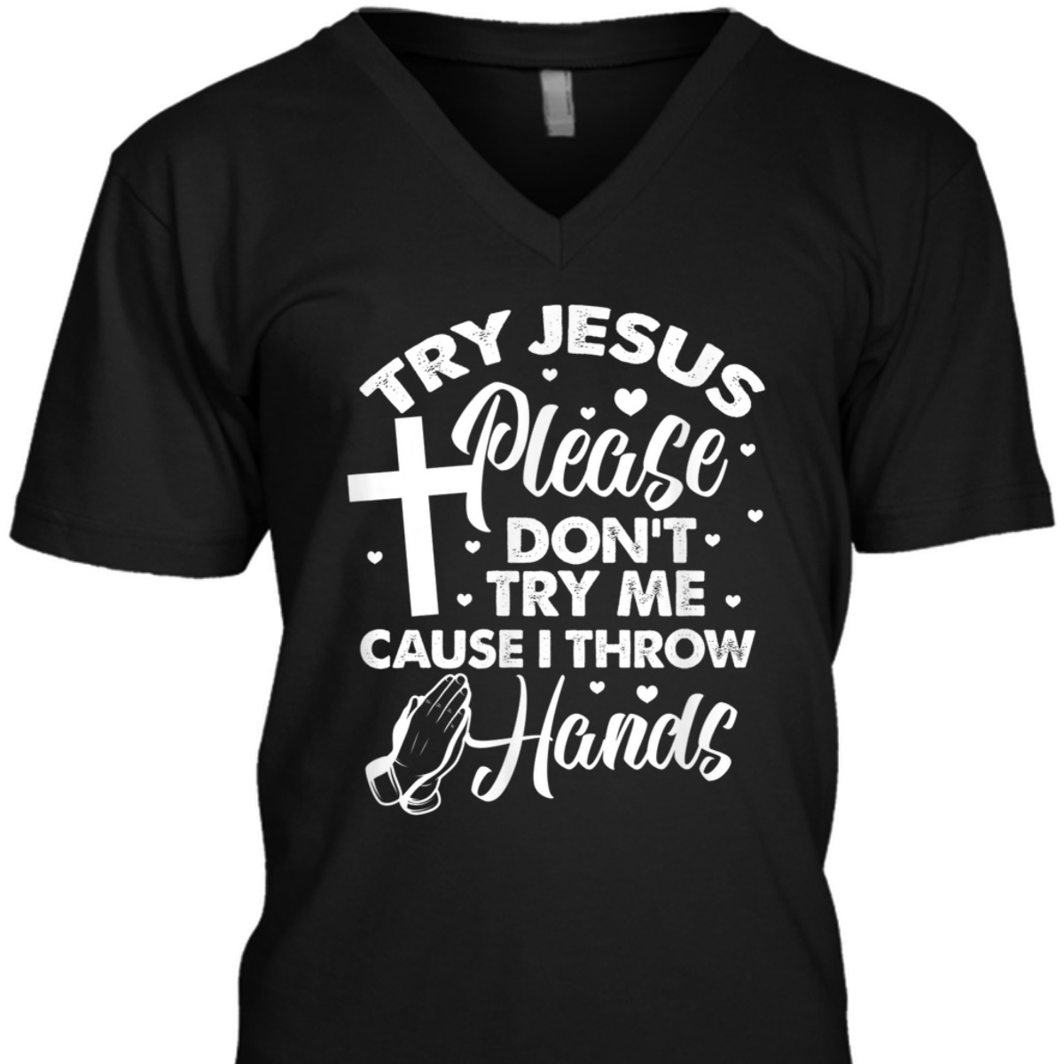 Try Jesus Please Don't Try Me Funny Christian Religious T-Shirt