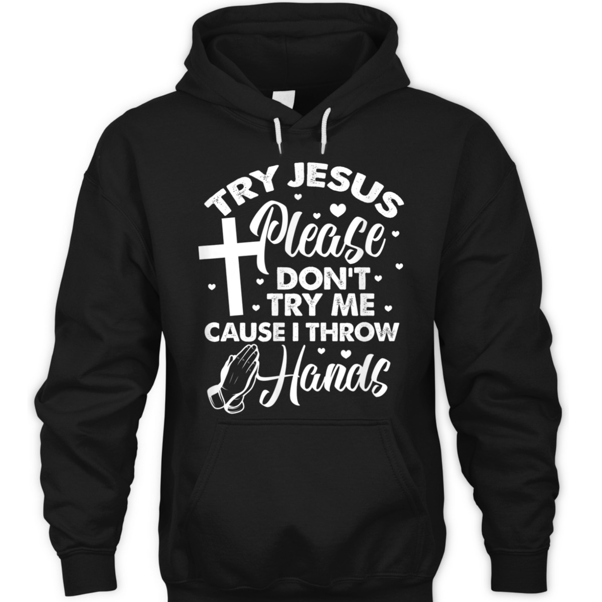 Try Jesus Please Don't Try Me Funny Christian Religious T-Shirt