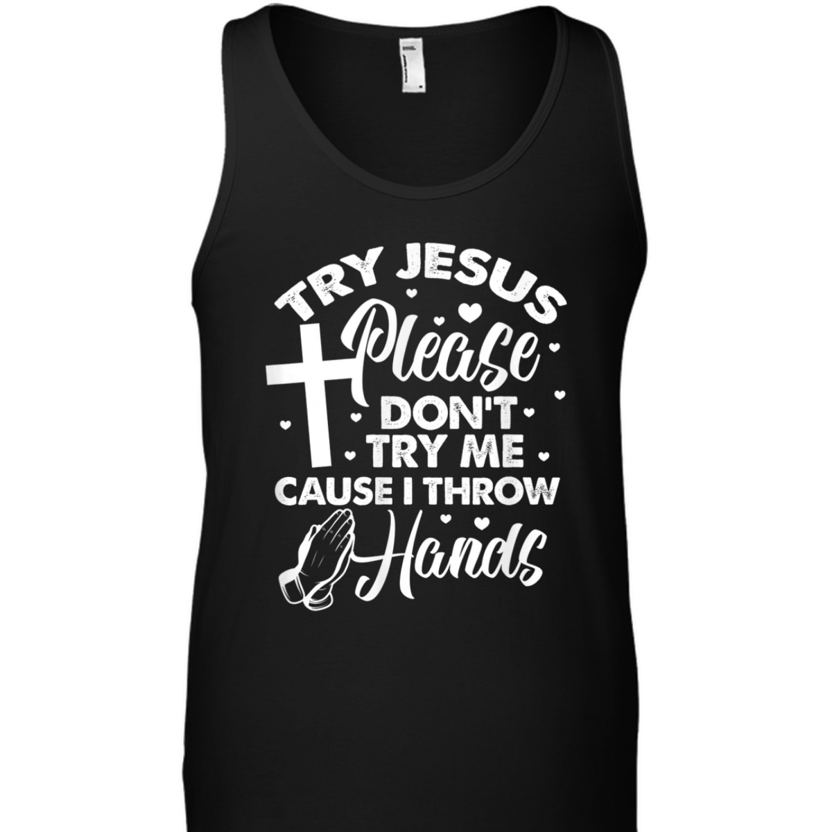 Try Jesus Please Don't Try Me Funny Christian Religious T-Shirt
