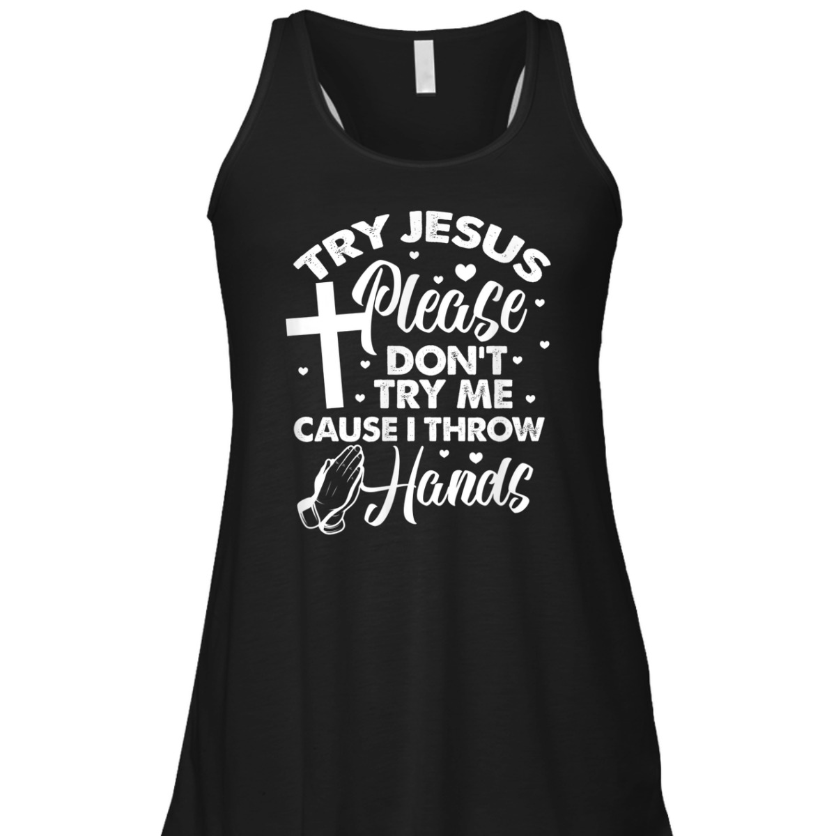 Try Jesus Please Don't Try Me Funny Christian Religious T-Shirt