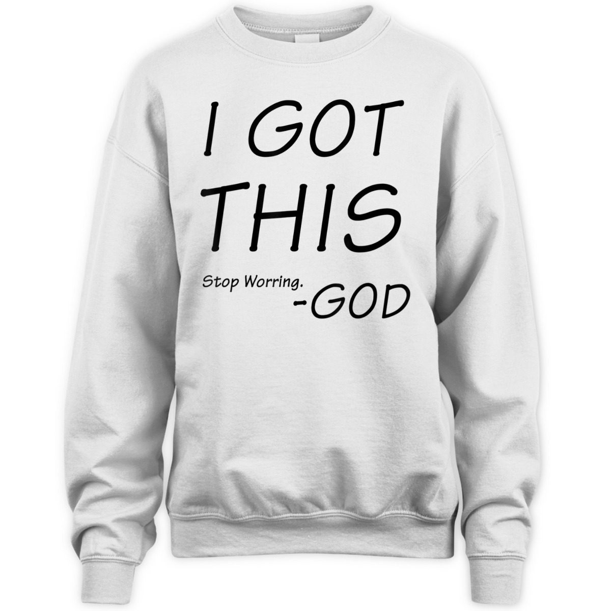 I Got This Stop Worrying God Funny Christian Saying T-Shirt