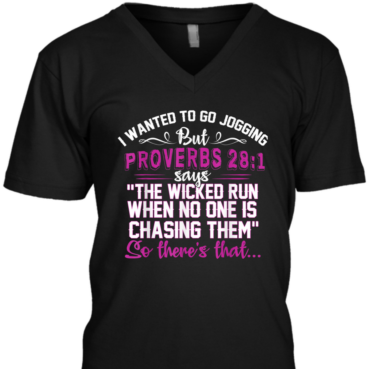 I Wanted To Go Jogging But Proverbs 28-1 Funny Christian T-Shirt So There's That I Wanted To Go Jogging But Proverbs 28-1 Funny Christian T-Shirt So There's That