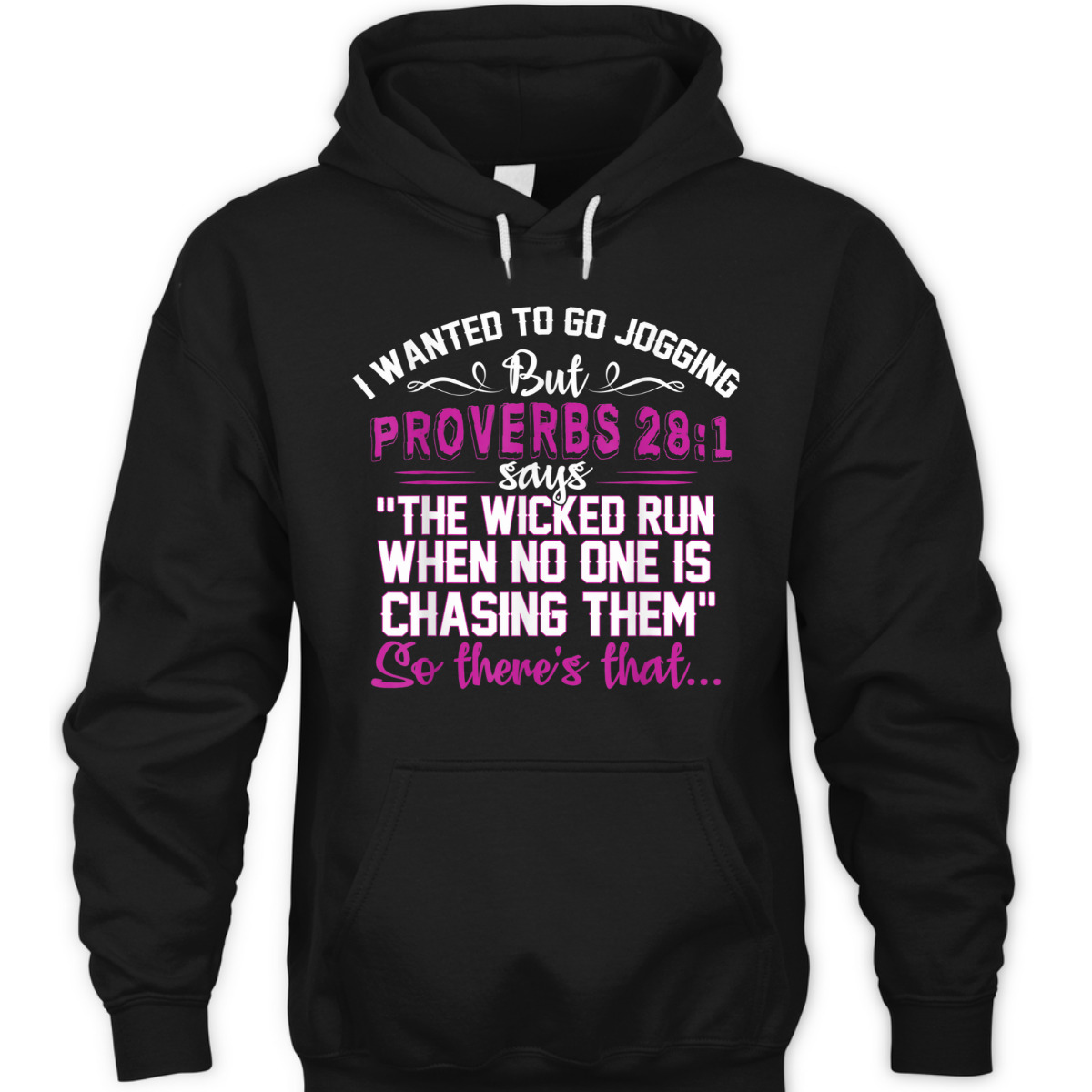 I Wanted To Go Jogging But Proverbs 28-1 Funny Christian T-Shirt So There's That I Wanted To Go Jogging But Proverbs 28-1 Funny Christian T-Shirt So There's That