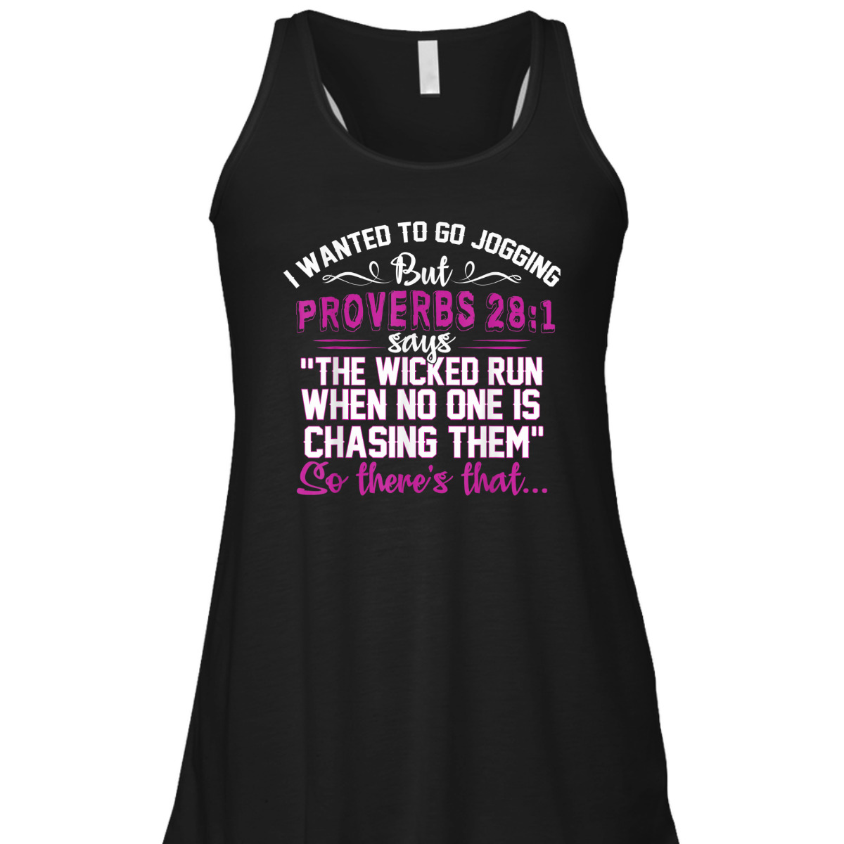 I Wanted To Go Jogging But Proverbs 28-1 Funny Christian T-Shirt So There's That I Wanted To Go Jogging But Proverbs 28-1 Funny Christian T-Shirt So There's That