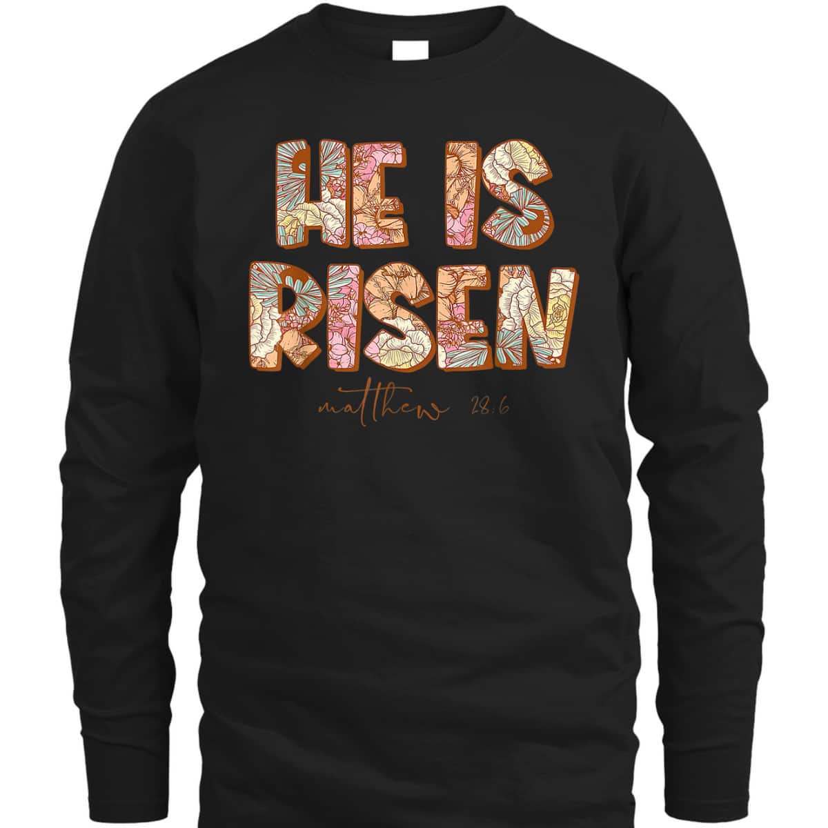 Floral He Is Risen Matthew 28 6 Christian Bible Verse Easter Day T-Shirt Floral He Is Risen Matthew 28 6 Christian Bible Verse Easter Day T-Shirt