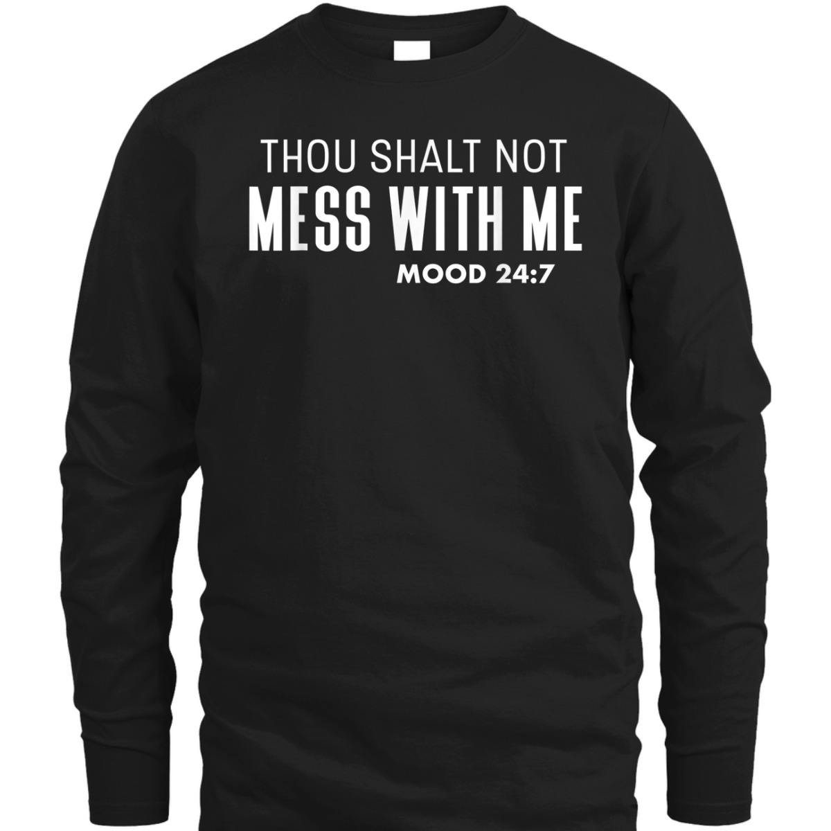Thou Shalt Not Mess With Me Mood 247 Bible Verse Funny Christian T-Shirt