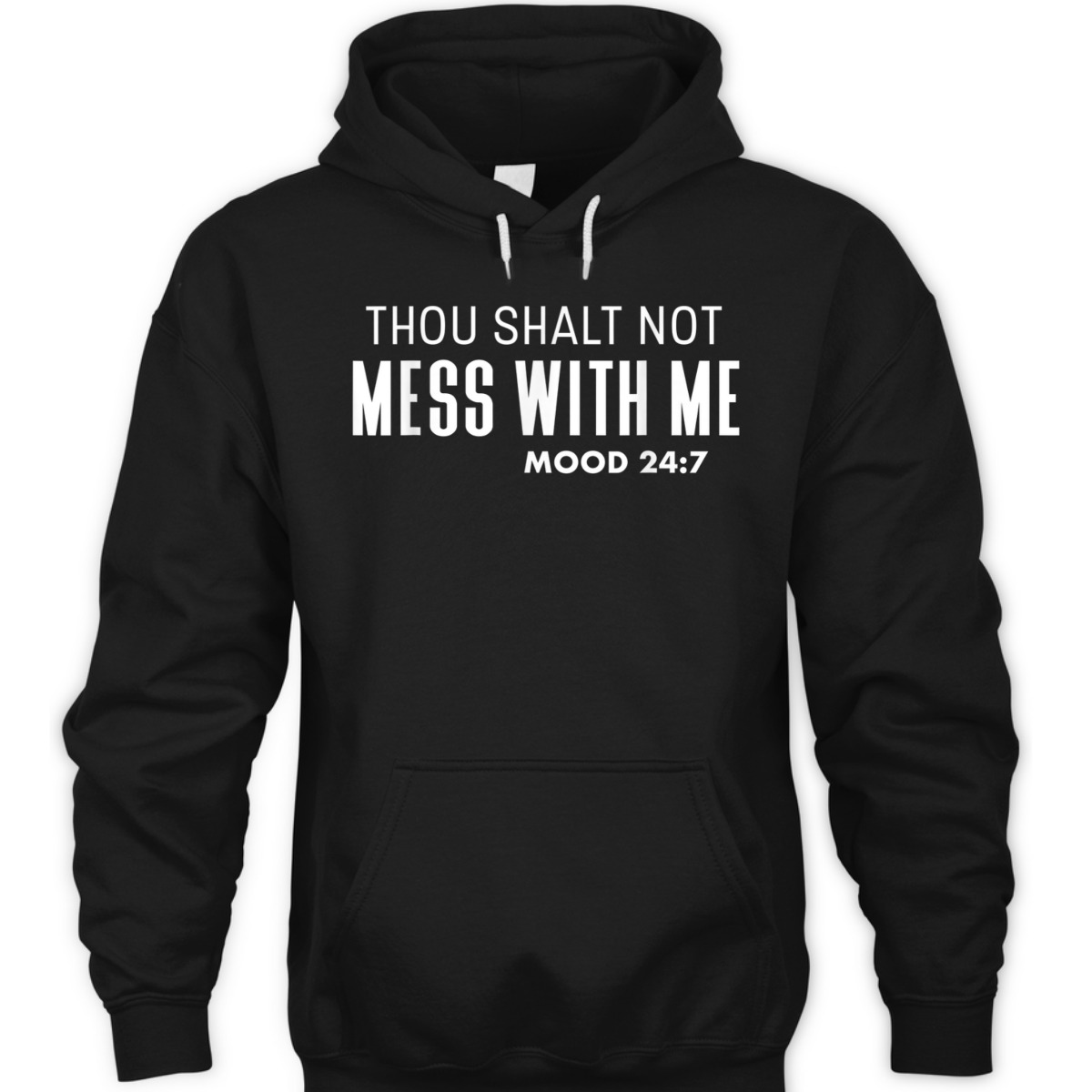Thou Shalt Not Mess With Me Mood 247 Bible Verse Funny Christian T-Shirt Thou Shalt Not Mess With Me Mood 247 Bible Verse Funny Christian T-Shirt