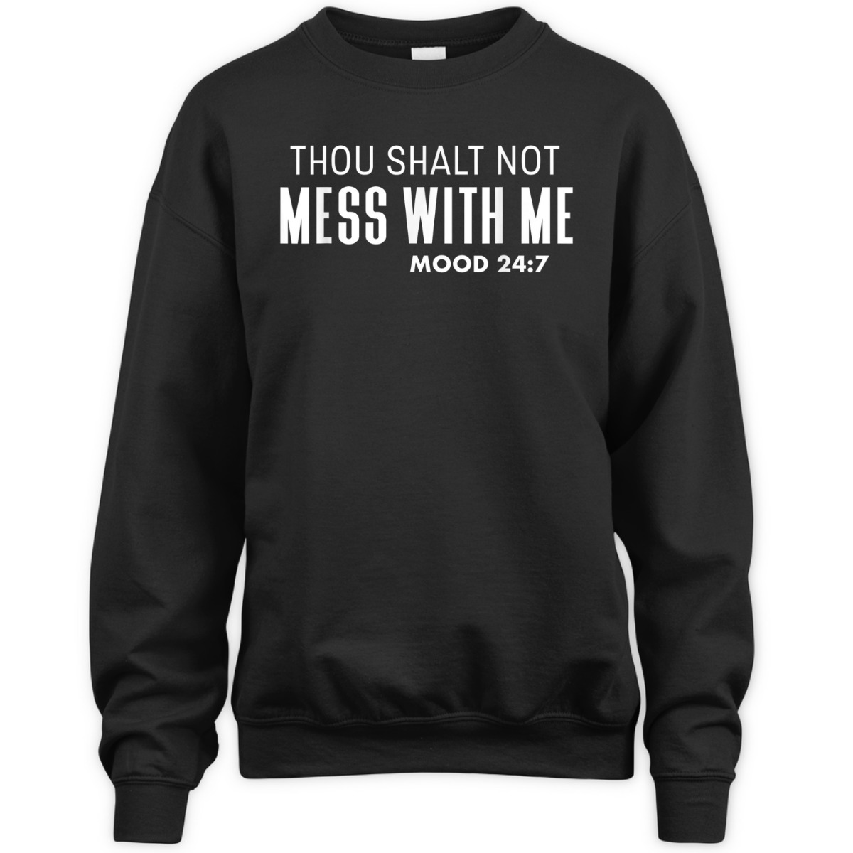 Thou Shalt Not Mess With Me Mood 247 Bible Verse Funny Christian T-Shirt