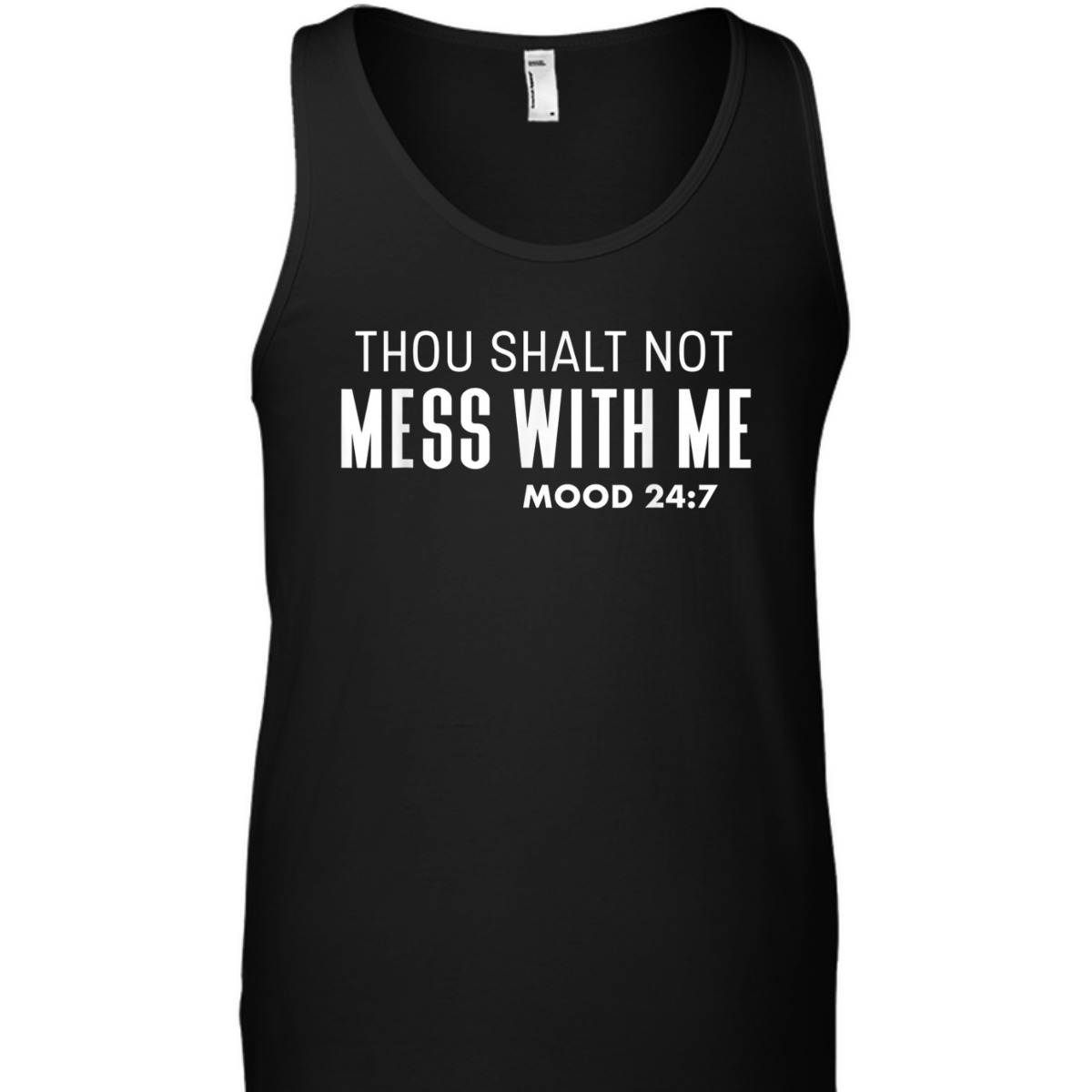 Thou Shalt Not Mess With Me Mood 247 Bible Verse Funny Christian T-Shirt