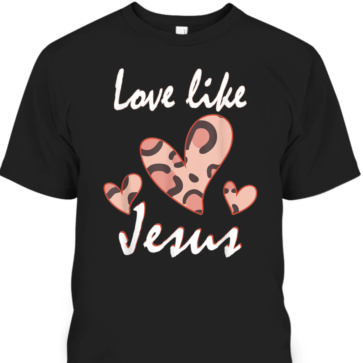 Love Like Jesus Cute Christian Religious T-Shirt Love Like Jesus Cute Christian Religious T-Shirt
