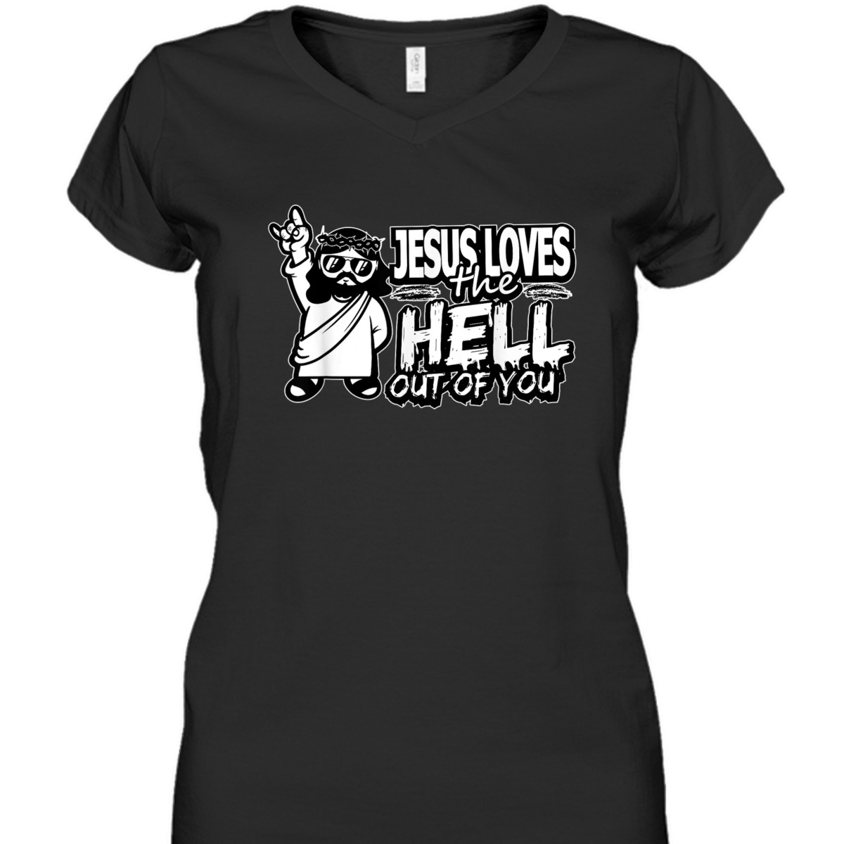 Jesus Loves The Hell Out Of You Funny Christian Christs Love T-Shirt