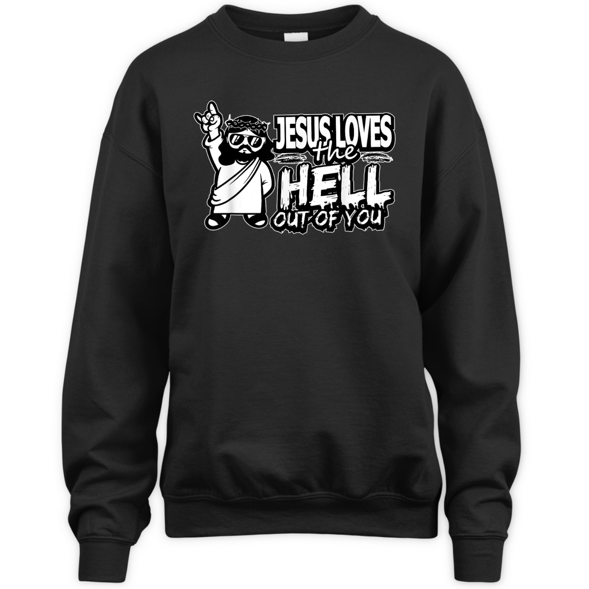 Jesus Loves The Hell Out Of You Funny Christian Christs Love T-Shirt