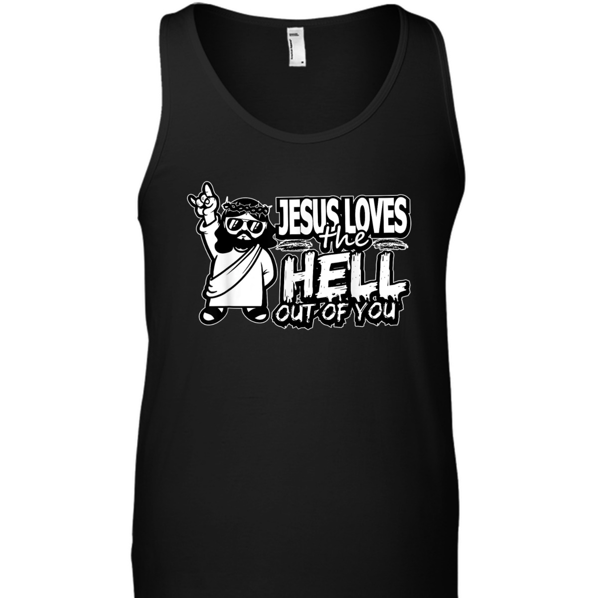Jesus Loves The Hell Out Of You Funny Christian Christs Love T-Shirt