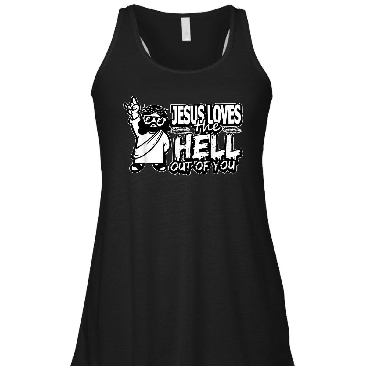 Jesus Loves The Hell Out Of You Funny Christian Christs Love T-Shirt