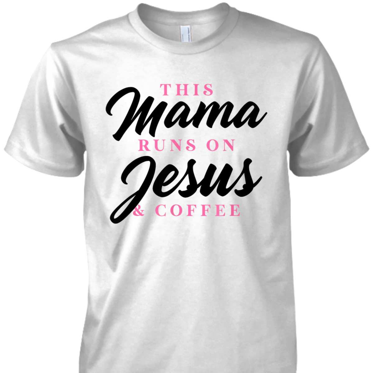Mother's Day T-Shirt This Mom Mama Runs On Jesus And Coffee Christian Mother's Day T-Shirt This Mom Mama Runs On Jesus And Coffee Christian