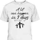Easter Day T-Shirt Vintage A Lot Can Happen In 3 Days Christians Bibles Verse Matt 28:6 Easter Day T-Shirt Vintage A Lot Can Happen In 3 Days Christians Bibles Verse Matt 28:6