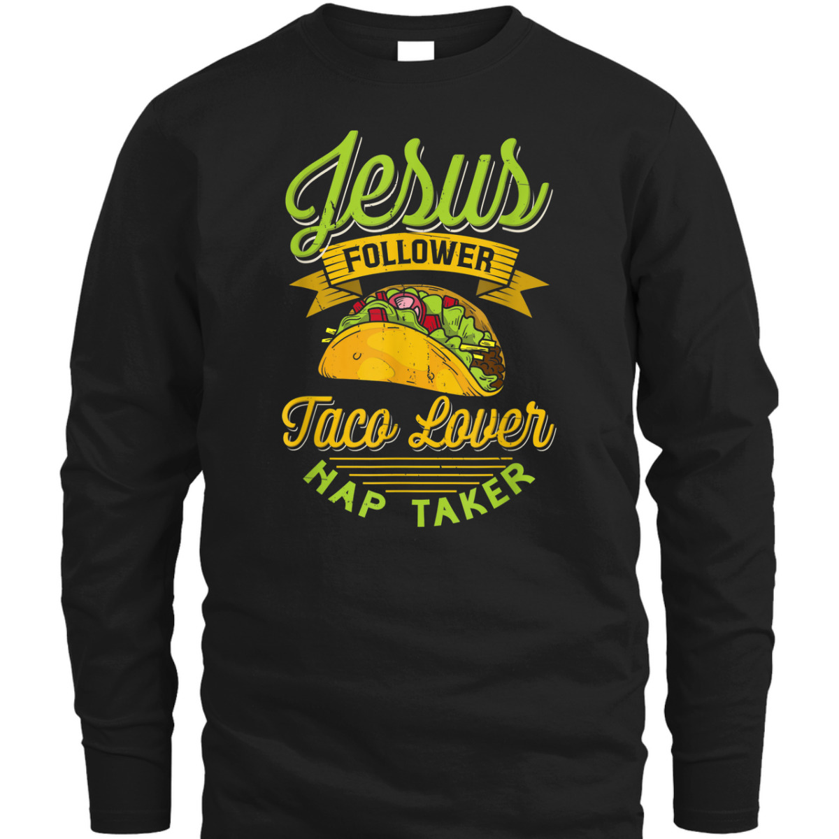Jesus Follower Taco Lovers Nap Taker Funny Christian T-Shirt For Taco And Jesus Lovers