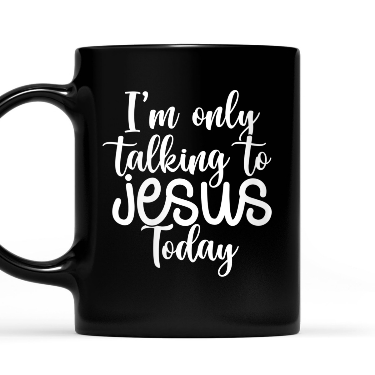 I'm Only Talking To Jesus Today Funny Christian T-Shirt