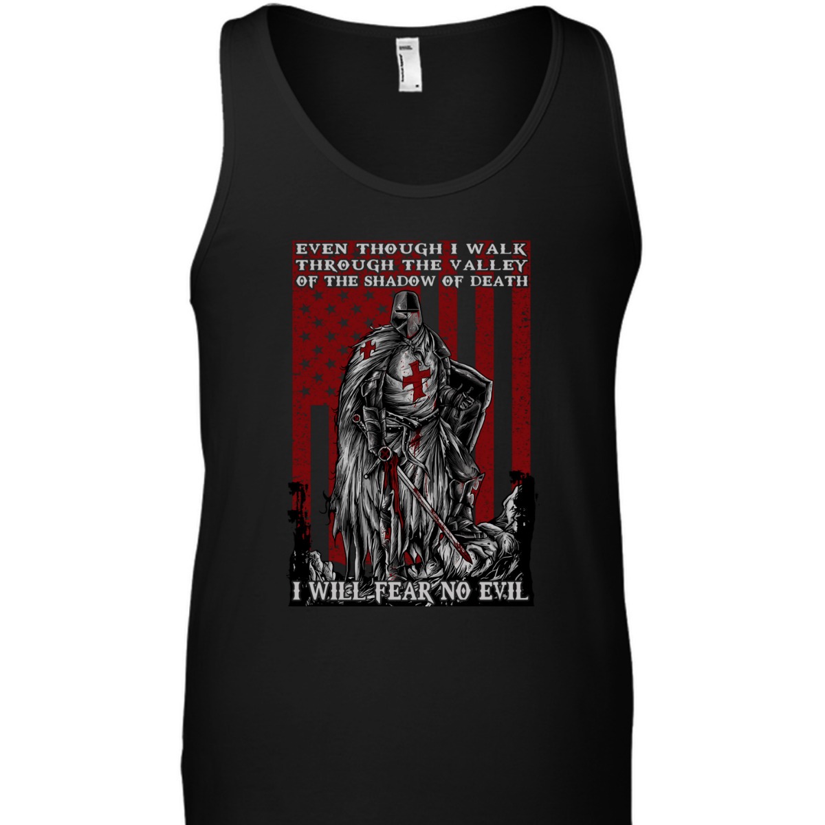 Knight Templar Armor Of God American Flag I Will Fear No Evil Psalm 234 Bible Verse T-Shirt Knight Templar Armor Of God American Flag I Will Fear No Evil Psalm 234 Bible Verse T-Shirt