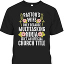 Funny Christian T-Shirt Pastor's Wife Only Because Multitasking Ninja Isn't And Official Church Title Funny Christian T-Shirt Pastor's Wife Only Because Multitasking Ninja Isn't And Official Church Title