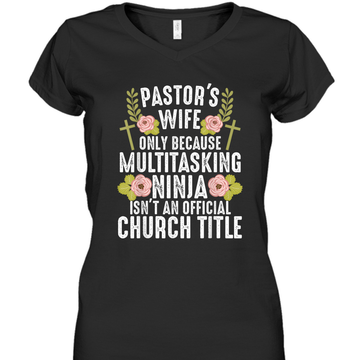 Funny Christian T-Shirt Pastor's Wife Only Because Multitasking Ninja Isn't And Official Church Title