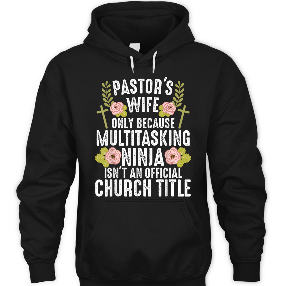 Funny Christian T-Shirt Pastor's Wife Only Because Multitasking Ninja Isn't And Official Church Title