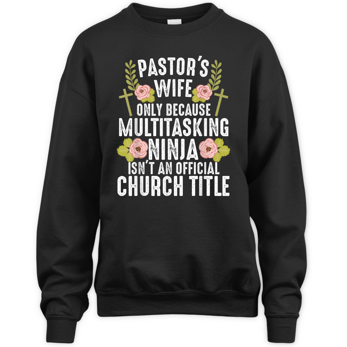 Funny Christian T-Shirt Pastor's Wife Only Because Multitasking Ninja Isn't And Official Church Title
